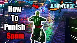 JUMP FORCE: HOW TO EFFECTIVELY PUNISH SPAM (Jump Force Tips & Tricks)