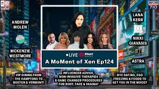 A MoMent of Xen Ep124 Live iHeart Radio Show / 710 WOR The Voice of New York