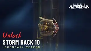 Unlock STORM RACK 10 Legendary Weapon Mech Arena