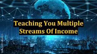 Teaching You Multiple Streams Of Income