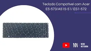 Teclado Compat&iacute;vel com Acer E5-573/A515-51/ ES1-572