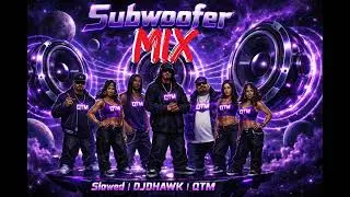 Mount Westmore &ndash; Subwoofer (Slowed) Mix | DJDHAWK | QTM