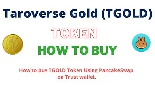 How to Buy Taroverse Gold Token (TGOLD) Using PancakeSwap On Trust Wallet