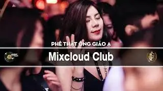 Nonstop 2020 - ( Si&ecirc;u Phẩm ) - WTF + 999 Rose & Just Lose + Na Na Bum Tr&iacute;t - Mixcloud CLub