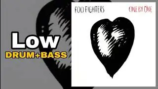 Foo Fighters - Low (Drum + Bass Edition)