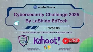Cybersecurity Challenge 2025 | Live Kahoot Quiz & Awareness by LaShido EdTech