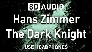 Hans Zimmer - The Dark Knight | 8D AUDIO