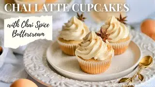 BEST CHAI LATTE CUPCAKES with CHAI SPICE BUTTERCREAM