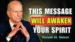 Russell Nelson Sermon &ndash; One Prayer Can Rekindle The Divine Flame