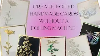 Create Foiled Handmade Cards without a Foiling Machine Video 1: Introduction