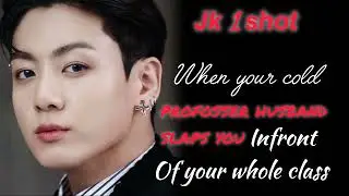 When your cold professor husband slaps you in front of your whole class ||Jk 1 shot|| 🐯 𝕁𝕒𝕘𝕚𝕪𝕒 𝕗𝕗 🐰