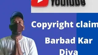 copyright claim कॉपीराइट क्लेम YouTube channel  ll Nitesh vlogar