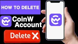 How to delete coinw account||CoinW account delete||Delete coinw account||Unique tech 55