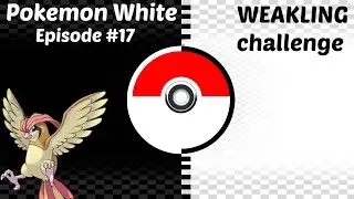 Goddess of Love || Pokemon White WEAKLING CHALLENGE - Episode 17