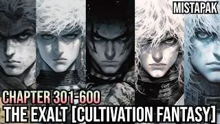 The Exalt [Cultivation Fantasy] Chapter 301-600 ( Progression, Xianxia, High Fantasy, Magic)