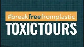 #breakfreefromplastic Toxic Tour Launch (English)