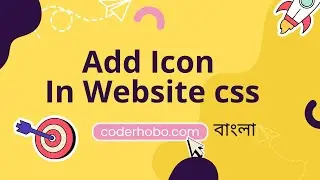 CSS :  How to add icon in website tutorial in bangla. CoderHobo