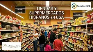 Tiendas y Supermercados Hispanos en USA.  Una mirada practica al sector de cada al 2026.