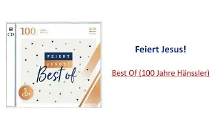 Feiert Jesus! - Best Of (100 Jahre H&auml;nssler) (Deutsch)