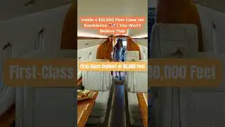 Inside a $10,000 First Class Jet Experience 🍷✈️  You Won&rsquo;t Believe This! Mobile Video 2