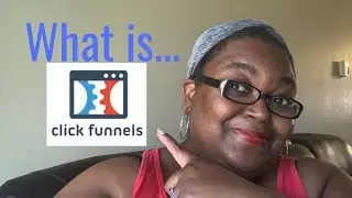 What is Clickfunnels...and why you need it?