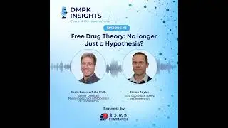 DMPK Insights #3: Free Drug Theory: No Longer Just a Hypothesis?