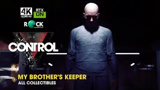 Control Ultimate Edition Walkthrough | PC 4K 60FPS | My Brother's Keeper | All Collectibles