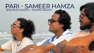 Pari - Sameer Hamza ft. Jermeas Naeem & Romis Naeem (Official Music Video) 
