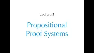 Logic and Proof, Lecture 3: Propositional Proof Systems. Live version*