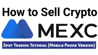 Как продать криптовалюту на глобальной криптобирже MEXC | Спотовая торговля