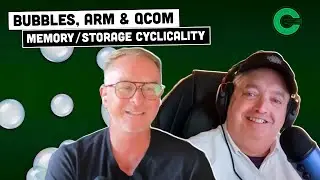 EP 141: Talking Bubbles, ARM and QCOM Earnings, Memory/Storage Cyclicality