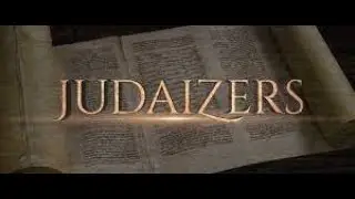 What is the Biblical Definition of a Judaizer