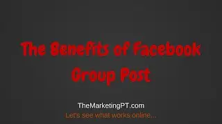 The Benefits of Facebook Group Post