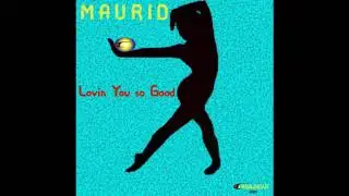 Maurid - Loving You so Good