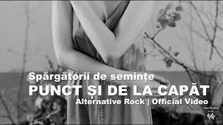 Spărgătorii de semințe - Punct și de la capăt | Official Video (Rock Alternativ )
