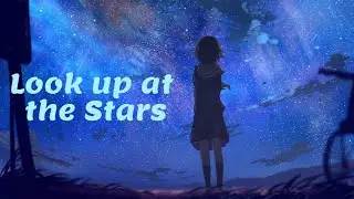 「 Nightcore 」↬ Look up at the Stars (Shawn Mendes)