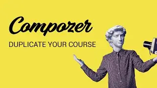 Compozer - Duplicate your Course