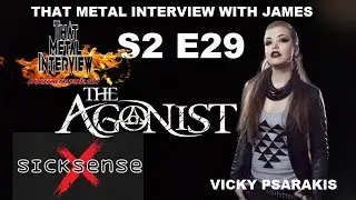 Vicky Psarakis of THE AGONIST & SICKSENSE S2 E29