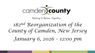 182nd Reorganization Meeting  of Camden County New Jersey