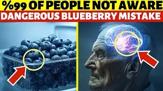 SENIORS, Blueberries Can Heal OR Harm: Avoid THESE 6 Deadly Mistakes | Senior Health Tips