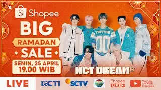 Tonton Comeback Terbaru NCT DREAM di Shopee Big Ramadan Sale TV Show | 25 APR - 19.00 WIB