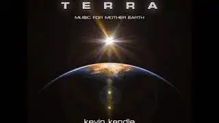 Kevin Kendle - Terra (Music For Mother Earth)  [#Ambient #Newage #Electronic]