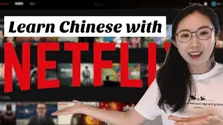 How to Learn Chinese with Netflix? - Strategies & Tips for Learners at All Levels