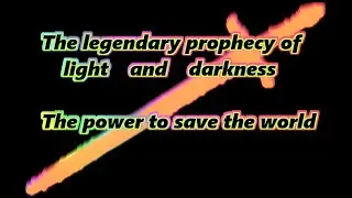 The Legendary Prophecy Of Light And Darkness   The Power To Save The World   Deveopers Wa Reupload