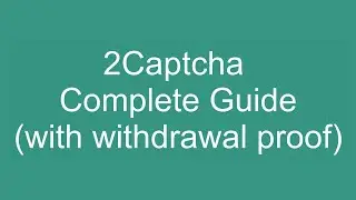 2Captcha Complete Guide