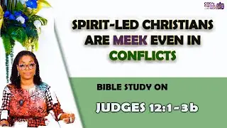 Conflict Reveals Character. Responding with WISDOM, Not DESTRUCTION is NOT WEAKNESS | JUDGES 12