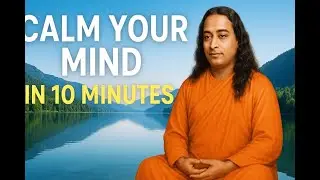 The Secret Yogic Technique to Calm Your Mind &ndash; From Paramhansa Yogananda