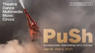 2023 PuSh Festival Trailer
