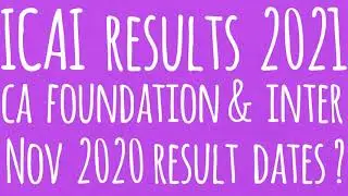 ICAI Results 2021 | CA Foundation & Inter Nov 2020 Result Dates ?