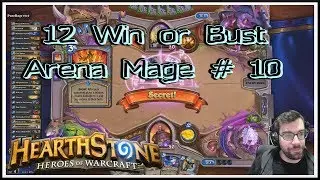 Hearthstone: 12 Win or Bust Arena Mage # 10 - All Removal, All The Fun!